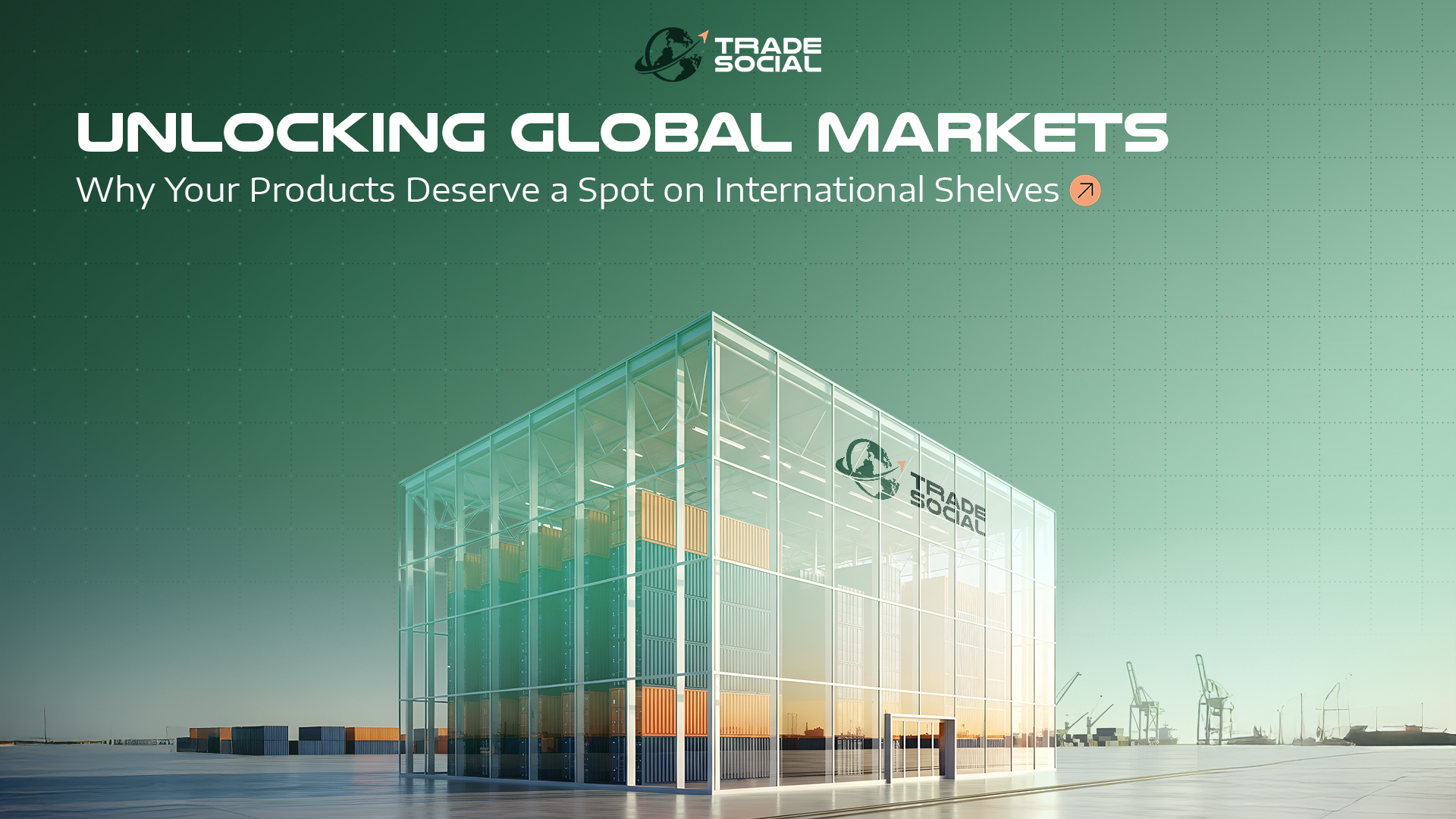Unlocking Global Markets  Why Your Products Deserve a Spot on International Shelves 